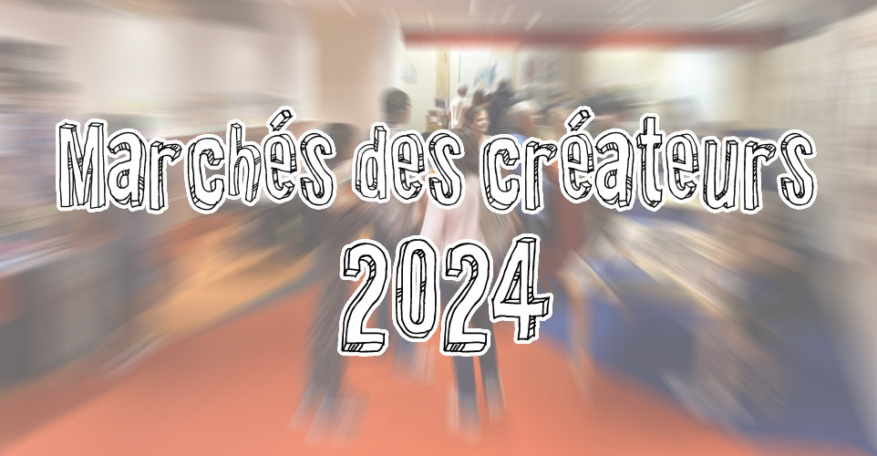 Marchés des créateurs 2024 : Appel à candidatures