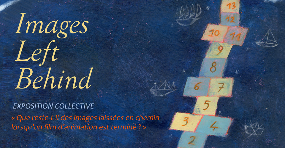 Images Left Behind : Exposition collective sur le thème du cinéma d’animation