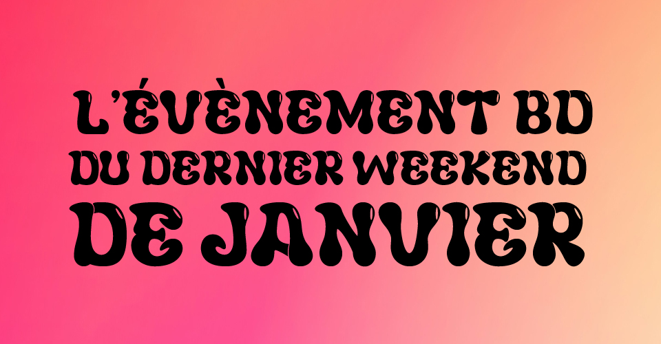 Protégé : Participez à l’évènement BD du dernier week-end de janvier !