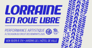 lorraine en roue libre circuit des remparts 2026